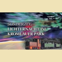 Sonderzug zur Lichternacht im Kromlauer Park am 24. Mai 2026